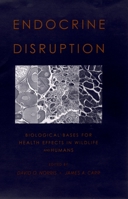 Endocrine Disruption: Biological Bases for Health Effects in Wildlife and Humans 0195137493 Book Cover