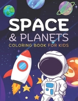 Space & Planets Coloring Book for Kids: A Collection of Fun Coloring Pages for Children of All Ages with Space Designs to Color B0CR1RK2TX Book Cover