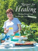 Recipes for Healing: Working Through Grief, One Plate at a Time (Just Not Lasagna!) B0F9LMZGQW Book Cover