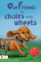 Our Friends in Chairs with Wheels 1628543965 Book Cover