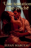 Une tentation trop proche (French Edition) B0FR8GPX12 Book Cover