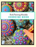 Rock Painting Mandala Exercise Book: The Art of Stone Painting | Rock Painting Books for Adults with different Templates | Mandala rock painting Books | How to paint mandala on rocks B089TXGQGC Book Cover