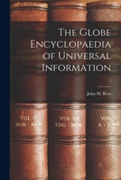 The Globe Encyclopaedia of Universal Information, Ed. by J.M. Ross 1013601491 Book Cover