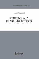 Attitudes and Changing Contexts (Synthese Library) 1402041764 Book Cover