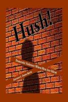 Hush!: Domestic Violence: When Men Are Silent 1517778484 Book Cover