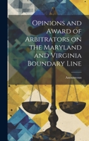 Opinions and Award of Arbitrators on the Maryland and Virginia Boundary Line 102214135X Book Cover