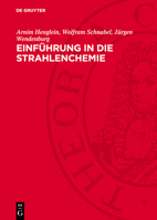 Einführung in Die Strahlenchemie: Mit Praktischen Anleitungen 3112788001 Book Cover