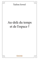 Au-delà du temps et de l'espace ? (French Edition) 2414114525 Book Cover