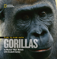 Face to Face with Gorillas (Face to Face with Animals) 1426304064 Book Cover