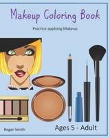 Makeup Coloring Book: Practice Applying Makeup B0BKXXVLPS Book Cover