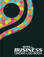 Small Business Order Log Book: Sales Order Log Keep Track of Your Customer, Purchase Order Forms, for Online Businesses and Retail Store (Large Logbook) 8.5 x 11 inch Gift Modern Cover Design 4 8358386176 Book Cover