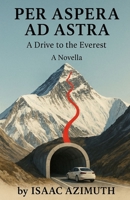 Per Aspera ad Astra: A Drive to the Everest (Dream Science) B0FL7YH7CC Book Cover