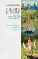 La Vie intense: Une obsession moderne 1474437125 Book Cover