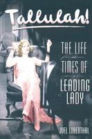 Tallulah!: The Life and Times of a Leading Lady 0060989068 Book Cover
