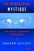 Managerial Mystique: Restoring Leadership in Business 1587982811 Book Cover