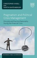 Pragmatism and Political Crisis Management: Principle and Practical Rationality During the Financial Crisis 1788978552 Book Cover