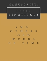 MANUSCRIPT CODEX SINAITICUS: AND OTHERS OLD WORKS OF TIME B0C1DN7MC3 Book Cover