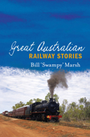 Great Australian Railway Stories 0733323782 Book Cover