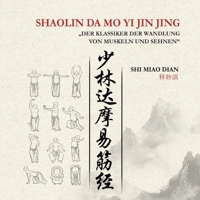 Shaolin Da Mo Yi Ji Jing: Der Klassiker Der Wandlung Von Muskeln Und Sehnen (German Edition) 1326503812 Book Cover