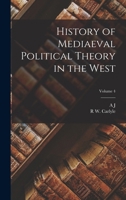 History of Mediaeval Political Theory in the West; Volume 4 1331900581 Book Cover