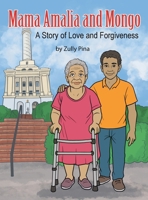 Mama Amalia and Mongo: A Story of Love and Forgiveness B0GQVNLYBW Book Cover