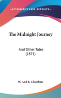 The Midnight Journey: And Other Tales 1437295355 Book Cover