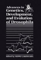 Advances in Genetics Development and Evolution of Drosophila 0306411067 Book Cover