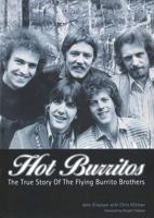 Hot Burritos: The True Story of The Flying Burrito Brothers 1906002169 Book Cover