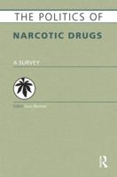 The Politics of Narcotic Drugs: A Survey 1857437594 Book Cover