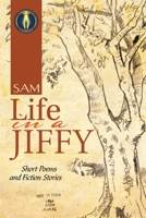 Life in a Jiffy: Short Poems and Fiction Stories 1482820153 Book Cover