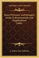 Snow's Directory And Strangers' Guide To Bournemouth And Neighborhood 102233283X Book Cover