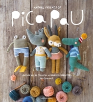 Animal Friends of Pica Pau: Gather All 20 Colorful Amigurumi Animal Characters 9491643193 Book Cover