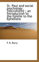 St. Paul and Social Psychology [microform]; an Introduction to the Epistle to the Ephesians 1018323899 Book Cover