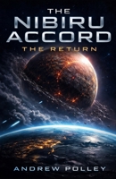 The Nibiru Accord: The Return B0GP75TCHK Book Cover