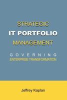 Strategic It Portfolio Management: Governing Enterprise Transformation 0976609312 Book Cover