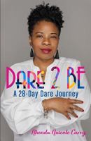 Dare 2 BE 1546776427 Book Cover