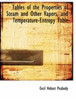 Tables of the properties of steam and other vapors, and temperature-entropy table 1016538421 Book Cover