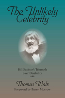 The Unlikely Celebrity: Bill Sackter's Triumph over Disability 0809322137 Book Cover