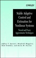 Stable Adaptive Control and Estimation for Nonlinear Systems: Neural and Fuzzy Approximator Techniques 0471415464 Book Cover