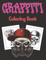 Graffiti Coloring Book: A Street Art Coloring Book Gift for Teens and Adults | Graffiti Fonts, Walls, Guns, Gangsters, Hooligans, Sugar Skull and more Page Vol-1 B0948LLP7H Book Cover