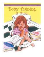 Potty Training Is Fun! 0615565816 Book Cover