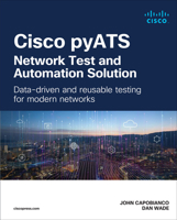 Cisco Pyats -- Network Test and Automation Solution: Data-Driven and Reusable Testing for Modern Networks 0138031673 Book Cover