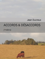 Accords & Désaccords: [Théâtre] B095GNLXRJ Book Cover