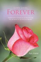 Love Lives Forever: Everybody Wants to Find True Love, But Every Family Has Their Own Secrets.the Tipo Family Has a Few Extra 1468535889 Book Cover