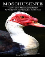 Moschusente: Faszinierende Moschusente Fakten f�r Kinder mit atemberaubenden Bildern! 1710673540 Book Cover