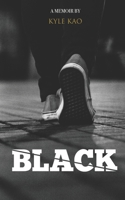 Black: A Memoir B089TWNPB9 Book Cover