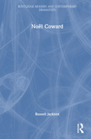Noël Coward (Routledge Modern and Contemporary Dramatists) 1032331135 Book Cover