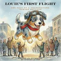 Louie's First Flight: A Tale of a Thanksgiving Parade Balloon B0GMRFRRHS Book Cover