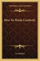 How to Think Creatively 1432585754 Book Cover