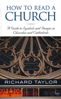 How to Read a Church: A Guide to Symbols and Images in Churches and Cathedrals 1846040736 Book Cover